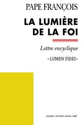 Icon image La lumière de la foi: Encyclique Lumen Fidei