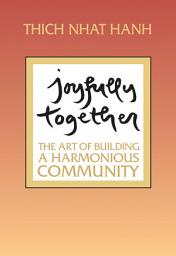 Icon image Joyfully Together: The Art of Building a Harmonious Community