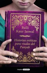 Icon image Historias eróticas para viudas del Punyab