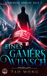 Icon image Eines Gamers Wunsch: Verborgene Wünsche #1 - Urbane Fantasie LitRPG