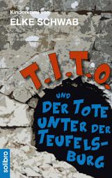 Icon image T.I.T.O. und der Tote unter der Teufelsburg: Ein Kinderkrimi