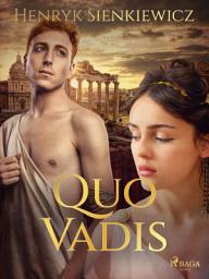 Icon image Quo Vadis: A Narrative of the Time of Nero