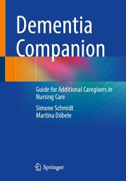 Icon image Dementia Companion: Guide for Additional Caregivers in Nursing Care