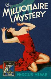 Icon image The Millionaire Mystery (Detective Club Crime Classics)
