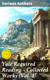 Icon image Yale Required Reading - Collected Works (Vol. 1): Enriched edition. Exploring the Depths of Ancient Greek Thought