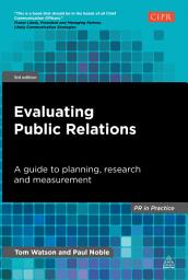 Icon image Evaluating Public Relations: A Guide to Planning, Research and Measurement, Edition 3