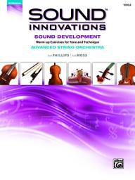 Icon image Sound Innovations for String Orchestra: Sound Development (Advanced) for Viola: Warm-up Exercises for Tone and Technique for Advanced String Orchestra