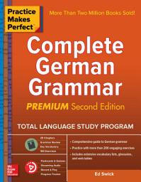 Icon image Practice Makes Perfect Complete German Grammar, 2nd Edition: Edition 2