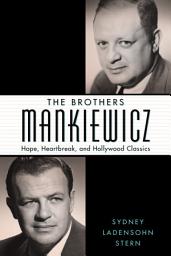Icon image The Brothers Mankiewicz: Hope, Heartbreak, and Hollywood Classics