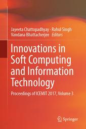 Icon image Innovations in Soft Computing and Information Technology: Proceedings of ICEMIT 2017, Volume 3