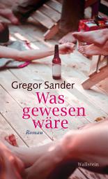 Icon image Was gewesen wäre: Roman