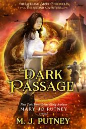 Icon image Dark Passage: The Lackland Abbey Chronicles: The Second Adventure