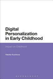 Icon image Digital Personalization in Early Childhood: Impact on Childhood