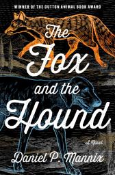 Icon image The Fox and the Hound: A Novel
