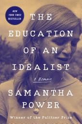 Icon image The Education of an Idealist: A Memoir