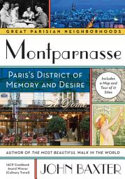 Icon image Montparnasse: Paris's District of Memory and Desire