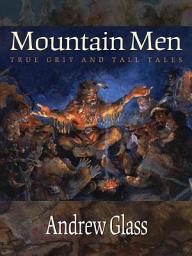 Icon image Mountain Men: True Grit and Tall Tales