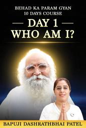 Icon image Who Am I? — Day 1 | Behad Ka Param Gyan (10-Day Spiritual Course Series)
