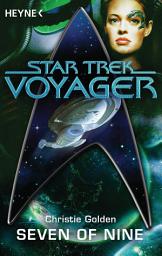 Icon image Star Trek - Voyager: Seven of Nine: Roman