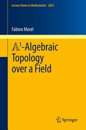 Icon image A1-Algebraic Topology over a Field