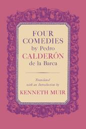 Icon image Four Comedies by Pedro Calderón de la Barca