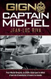Icon image GIGN Captain Michel: Pour Michel Brejcha, le GIGN n’était que le début d’une vie d’aventures à travers le monde