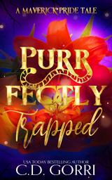Icon image Purrfectly Trapped: A Maverick Pride Tale 3: A Paranormal Romance Novel featuring a fierce Tiger Shifter and his curvy human mate .