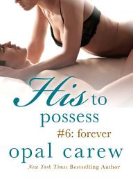 Icon image His to Possess #6: Forever