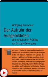 Icon image Der Aufruhr der Ausgebildeten: Vom Arabischen Frühling zur Occupy-Bewegung