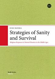 Icon image Strategies of Sanity and Survival: Religious Responses to Natural Disasters in the Middle Ages