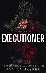 Icon image Long Island Executioner: Dark Mafia BWWM Romance