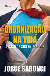 Icon image Organização na Vida: A Base de sua Existência