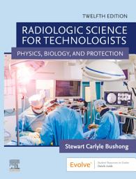 Icon image Radiologic Science for Technologists E-Book: Radiologic Science for Technologists E-Book, Edition 12