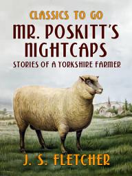 Icon image Mr. Poskitt's Nightcaps Stories of a Yorkshire Farmer