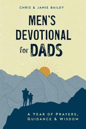 Icon image Men's Devotional for Dads: A Year of Prayers, Guidance, and Wisdom