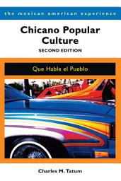 Icon image Chicano Popular Culture, Second Edition: Que Hable el Pueblo