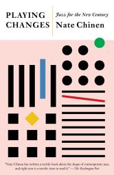 Icon image Playing Changes: Jazz for the New Century