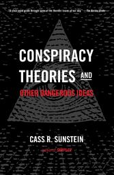 Icon image Conspiracy Theories and Other Dangerous Ideas