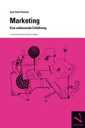 Icon image Marketing: Eine umfassende Einführung - Ein Modul der Managementorientierten Betriebswirtschaftslehre: Ausgabe 2