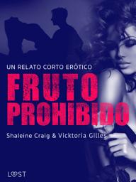 Icon image Fruto prohibido - un relato corto erótico