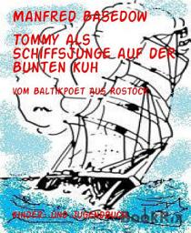 Icon image Tommy als Schiffsjunge auf der Bunten Kuh: vom Baltikpoet aus Rostock
