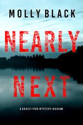 Icon image Nearly Next (A Grace Ford FBI Thriller—Book Eight)