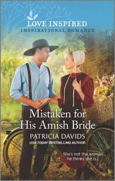 Icon image Mistaken for His Amish Bride: An Uplifting Inspirational Romance