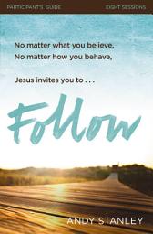 Icon image Follow Bible Study Participant's Guide: No Experience Necessary