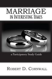 Icon image Marriage in Interesting Times: A Participatory Study Guide