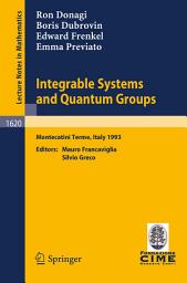 Icon image Integrable Systems and Quantum Groups: Lectures given at the 1st Session of the Centro Internazionale Matematico Estivo (C.I.M.E.) held in Montecatini Terme, Italy, June 14-22, 1993