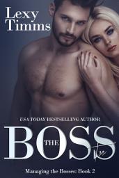 Icon image The Boss Too: Hot Billionaire Romance