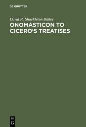 Icon image Onomasticon to Cicero's Treatises