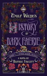 Icon image Emily Wilde's History of Dark Faerie: A Novel