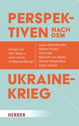 Icon image Perspektiven nach dem Ukrainekrieg: Europa auf dem Weg zu einer neuen Friedensordnung?
